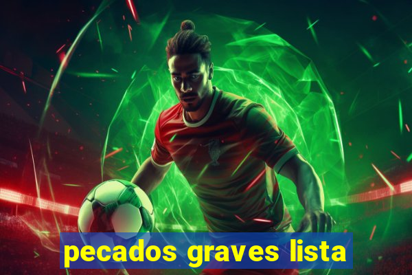 pecados graves lista